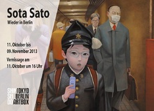 11.10.2013 - 08.11.2013
Sota Sato: Wieder in Berlin 
- Einzelausstellung von Sota Sato -